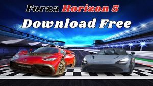 Forza Horizon 5 Download Free For (Windows 10/11) 2024